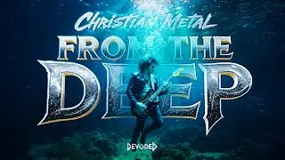 DEVODED &mdash; From the Deep (Christian Heavy Metal) | Veritas Vincit | Ai | Hard Rock
