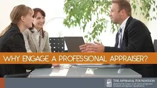 Why Engage a Professional Appraiser