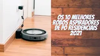 OS 10 MELHORES ROBOS ASPIRADORES  DE PO RESIDENCIAIS 2021