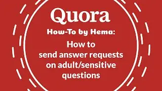 How to Send Answer Requests on Adult/Sensitive Questions - Quora How-To