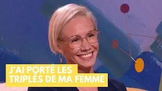 J'ai porté les triplés de ma femme - La Maison des maternelles #LMDM