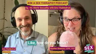 Ep. 92: Men's Sexuality with Eric FitzMedrud