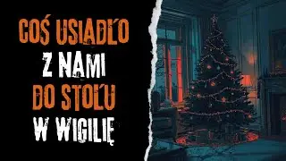 Coś usiadło z nami do stołu w Wigilię - CreepyPasta Autorska (PL)