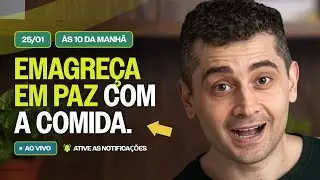 Melhore sua relação com a comida e emagreça muito mais em 2026 | 25 de Janeiro, às 10h