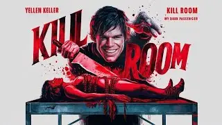 Kill Room     (Yellen Keller)