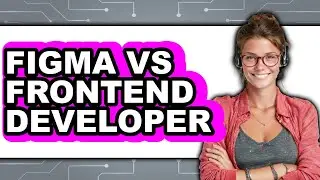 Figma vs Frontend Developer - 2025 Comparison