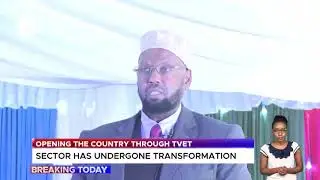 TVET sector undergoing major transformation #BreakingToday