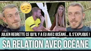 JULIEN SE CONFIE POUR LA PREMI&Egrave;RE FOIS SUR SA RELATION AVEC OC&Eacute;ANE... IL REGRETTE ET EXPLIQUE TOUT !