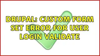 Drupal: Custom form set error for user login validate