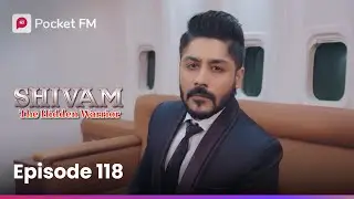 Episode 118 | Shivam : The Hidden Warrior | Pocket FM