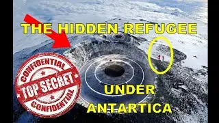 The Hidden Refugee of Antarctica ] Top Secret Reveals ] New Discovery 2019 ]