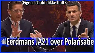 Joost Eerdmans v Farid Azarkan over polarisatie 'Eigen schuld?' - Tweede Kamer tegen polarisatie