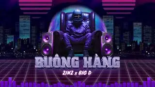 BU&Ocirc;NG H&Agrave;NG  REMIX  - ZINZ x BIG D ( RAP 2025 )