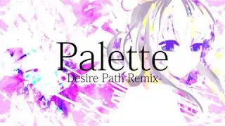 【MEGPOID V4】 Palette -Desire Path Remix- 【VOCALOIDカバー】