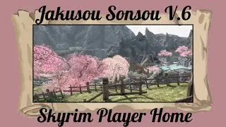 Jakusou Sansou V.6 - Skyrim Special Edition/AE Player Home