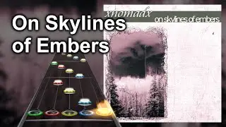 Clone Hero Chart Preview - On Skylines of Embers - xNOMADx