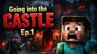 Going Into The Castle Of Mystery || Minecraft || #Ep1
