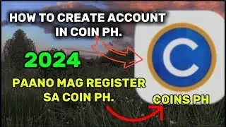 TUTORIAL: HOW TO CREATE ACCOUNT IN COIN PH/ PAANO MAG REGISTER NG ACCOUNT SA COIN PH #coinsph