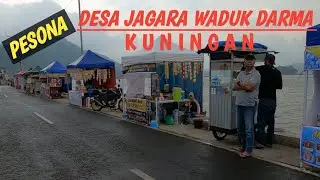 PESONA DESA JAGARA WADUK DARMA KUNINGAN