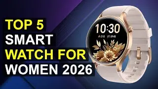 Top 5 Smart Watch For Women 2026 | 2026 Smart Watch For Women Trendy Fitness Tracker