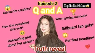 Hania Amir CRAZY REVEAL😳| Episode 2😳Answering most asked questions💌