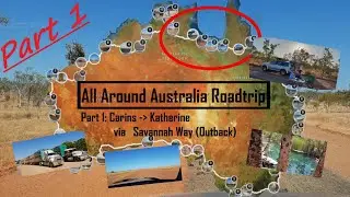 All Around Australia PART 1 (Cairns - Katherine) Roadtrip | 4K/UHD