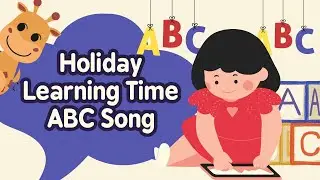 Holiday Learning Time &ndash; ABC Song