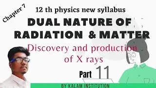 12th physics- Dual nature of radiation- part 11-Discovery of X rays