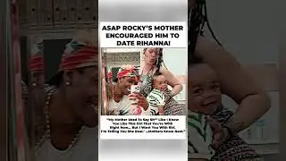 👩&zwj;👦💕 ASAP Rocky's Mom Told Him to Date Rihanna &mdash; And She Was Right! 👑✨#rihanna #shorts