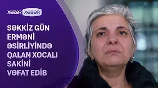 Səkkiz g&uuml;n erməni əsirliyində qalmış Xocalı sakini vəfat edib