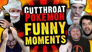 THE BEST MOMENTS. | Cutthroat Pokemon X and Y 5-Player Nuzlocke Versus FUNNY MOMENTS MONTAGE