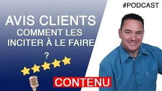 Comment r&eacute;ussir &agrave; obtenir des avis clients, m&ecirc;me si on d&eacute;bute ? [#PODCAST]