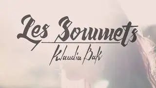 Klaudia Bak - Les Sommets ( Clip Officiel )