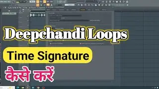 Deepchandi Loop Time Signature/Beat Kaise Set Kare || Chhath Loops Ka Beat Kaise Set Kare 