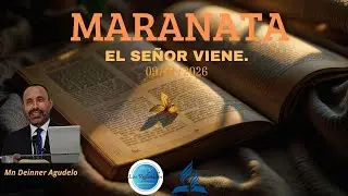 09 DE ENERO MATUTINA MARANATA con el Mn Deinner Agudelo