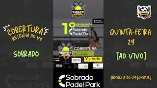 1º CAMPEONATO INTEGRATIVO - SOBRADO PADEL PARK: Quadra Sobrado | SEXTA-FEIRA [AO VIVO]