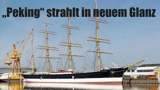 Four-Masted Barque PEKING || The Flying P-Liner shines in new splendor!