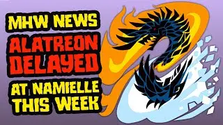Alatreon Delayed - Monster Hunter World News
