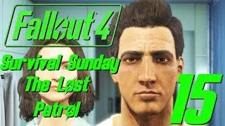 Fallout 4 Survival Sunday - 15 - The Lost Patrol