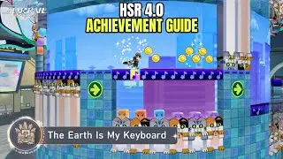 The Earth Is My Keyboard - HSR 4.0 Achievement Guide 