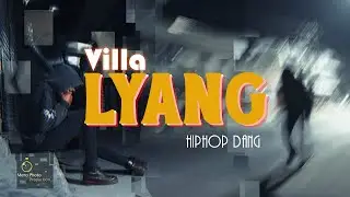 VIlla - Lyang ( Offical Music Video)
