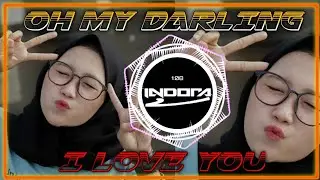 DJ OH MY DARLING I LOVE YOU FULL BASS 2025 SLOW REMIX