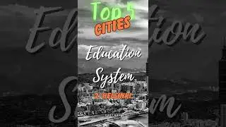 Top 5 cities Education system