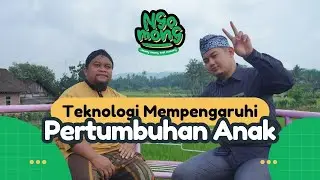 PERKEMBANGAN TEKNOLOGI MEMPERNGARUHI PERKEMBANGAN ANAK - NGOBROL SEPUTAR PARENTING
