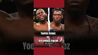Yoelvis Gomez vs. Antraveous Ingram
