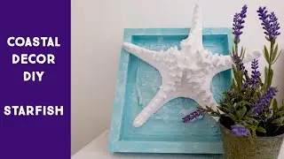 Coastal decor DIY / DIY: 3D Beach Wall Decor Idea Starfish / Home Decor on a Budget