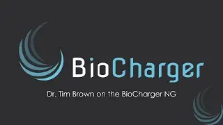 Dr. Tim Brown on the BioCharger NG