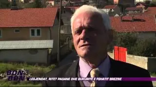 Legjendat, ritet Pagane dhe bukurite e fshatit Brezne 24.10.2014