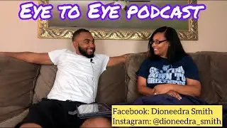 Eye to Eye Podcast: Chase&rsquo;s Birthday & New Adventures for the both us