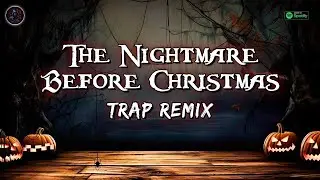 The Nightmare Before Christmas (This is Halloween) [Main Theme] Remix  - Trap Remix Guys